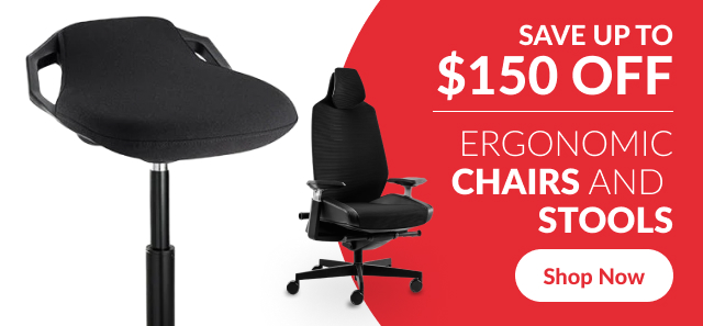 Save up to $150 off ergonomic chairs and stools.