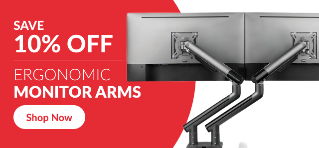 Save 10% Off ergonomic monitor arms.