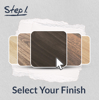 Select your finish.