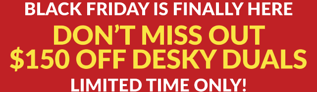 Black Friday is FINALLY here!