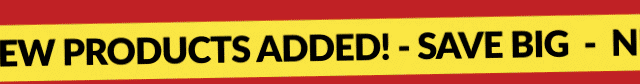 New Products Added - Save Big!