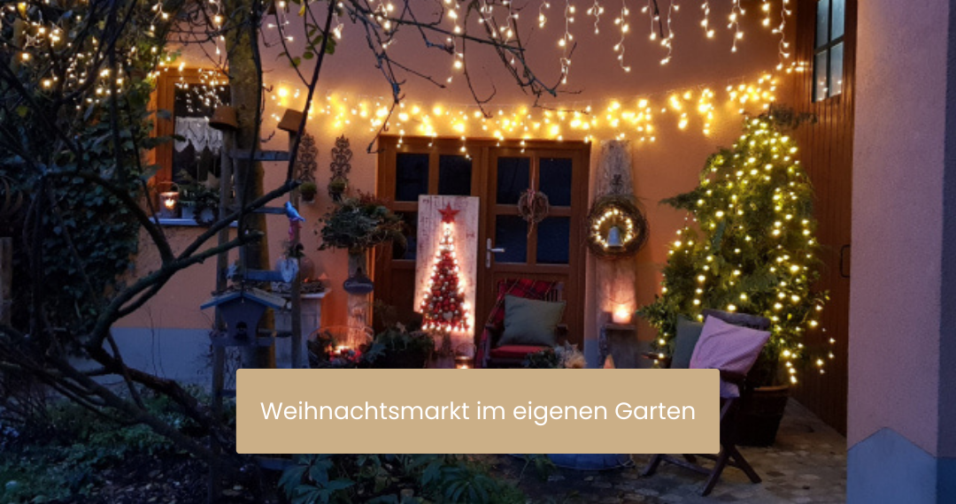 Weihnachtsmarkt im Garten