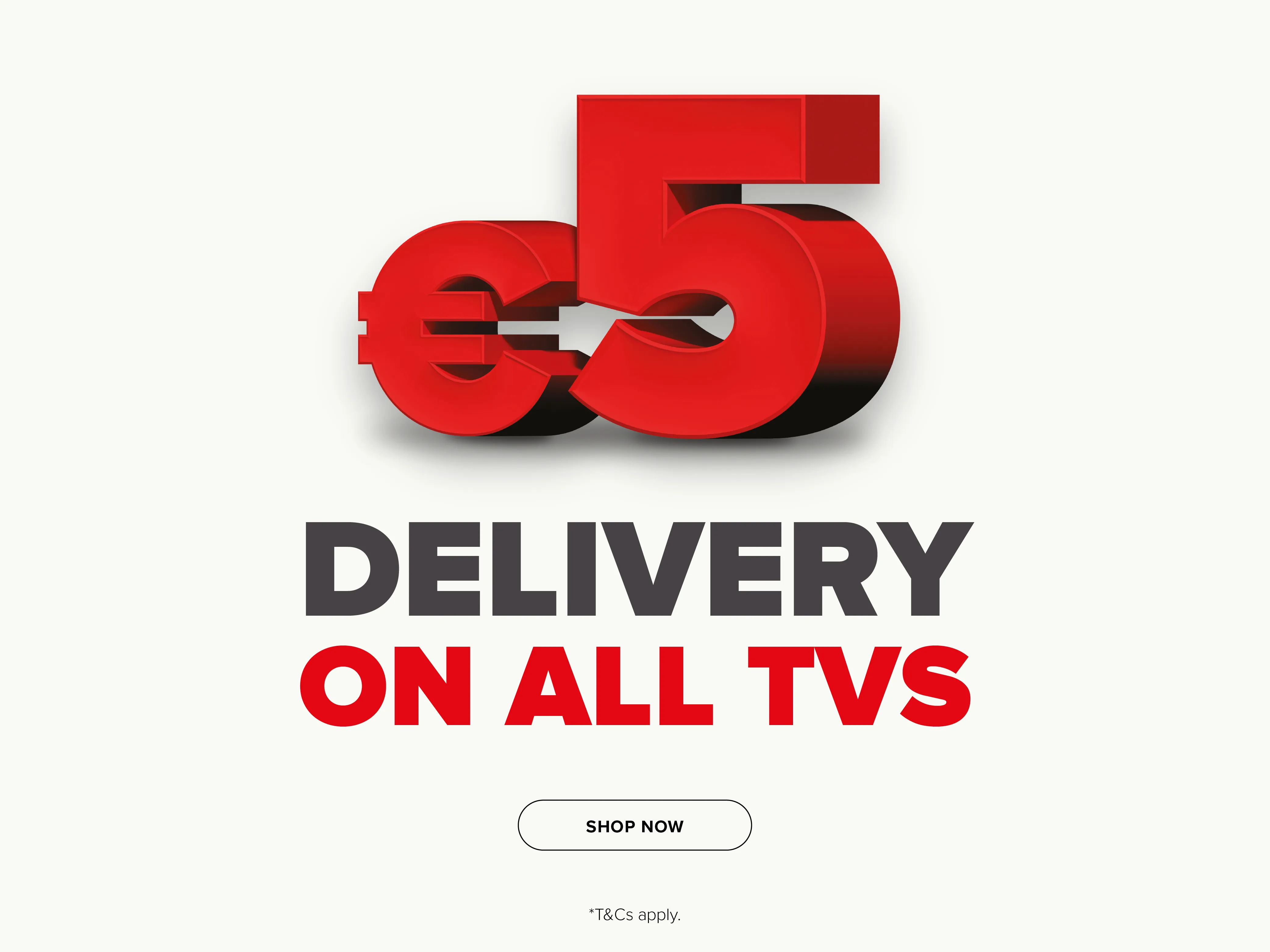 €5 Delivery on all TVs