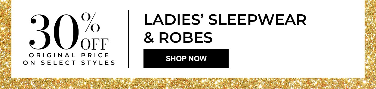 30% Off Ladies' Sleepwear & Robes