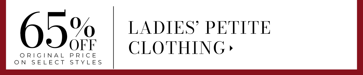 65% off Ladies' Petite Clothing 