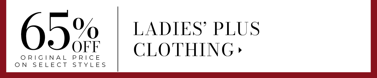 65% off Ladies' Plus Clothing