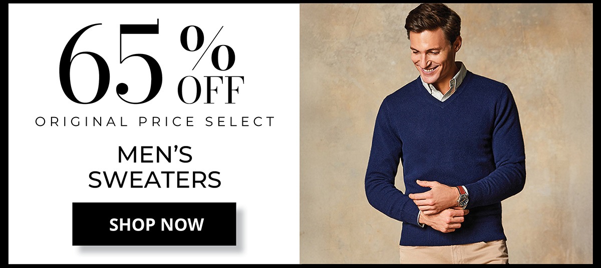 65% OFF* Original Price Men's Sweaters. SHOP NOW