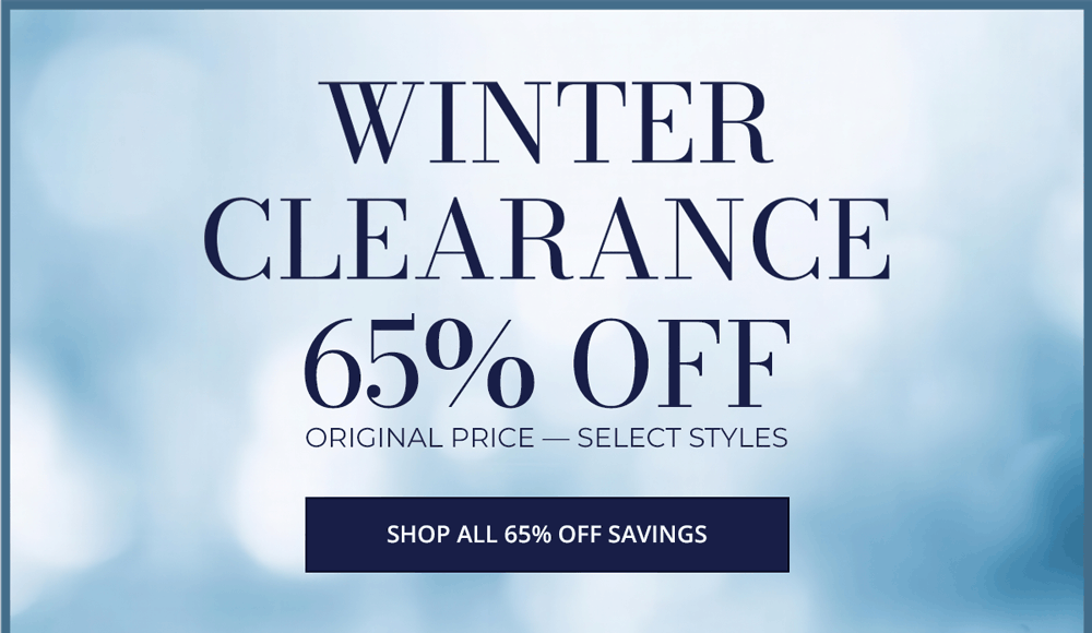 Winter Clearance 65% Off Original Price — Select Styles - SHOP ALL 65% OFF SAVINGS