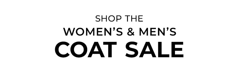 Shop the Ladies' & Men's Coat Sale