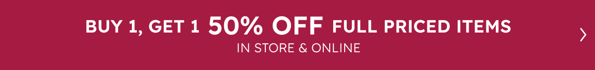 Buy 1 get 1 50% Off Fullprice