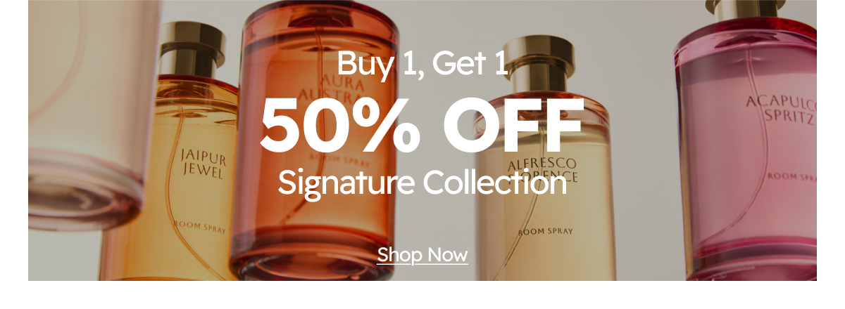 Buy 1 get 1 50% Off Signature Collection
