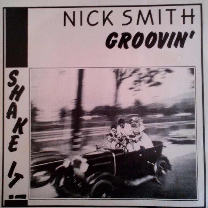 Nick Smith – Groovin' / Shake It! (NM/E)