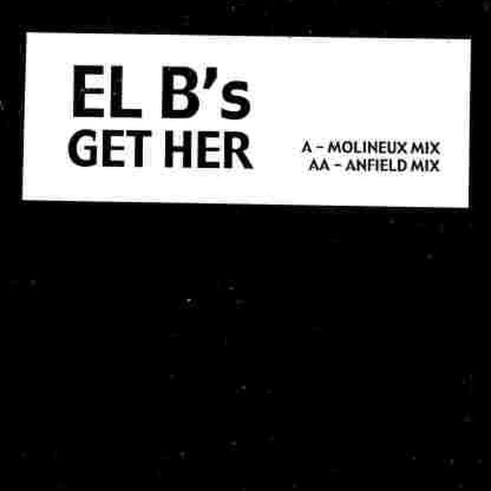 EL B's – Get Her (VG+/Generic)