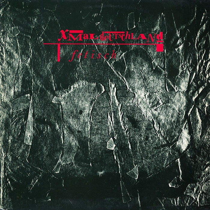 X Mal Deutschland – Fetisch (E/E)