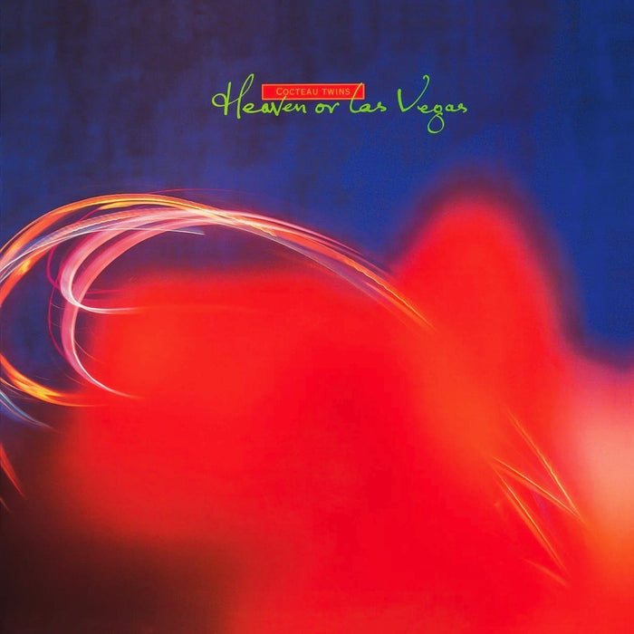 Cocteau Twins – Heaven Or Las Vegas