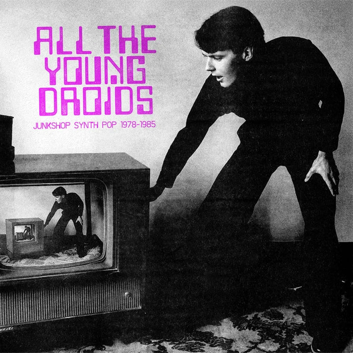 Various – All The Young Droids - Junkshop Synth Pop 1978-1985 (2xLP)