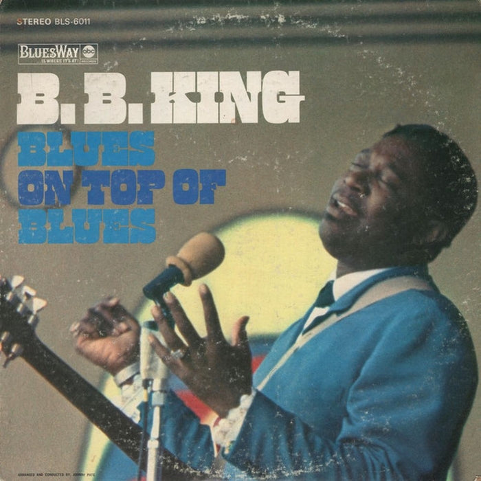 B.B. King – Blues On Top Of Blues (VG+/E)