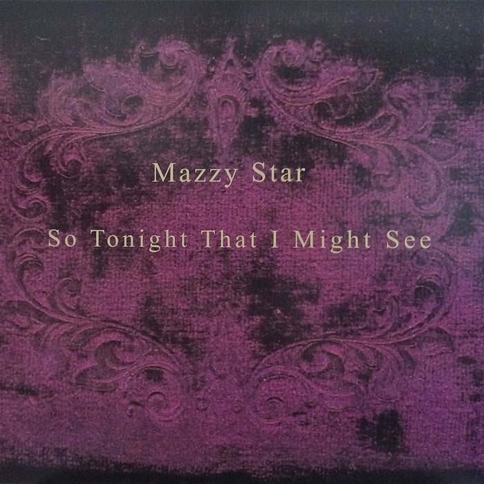 Mazzy Star – So Tonight That I Might See