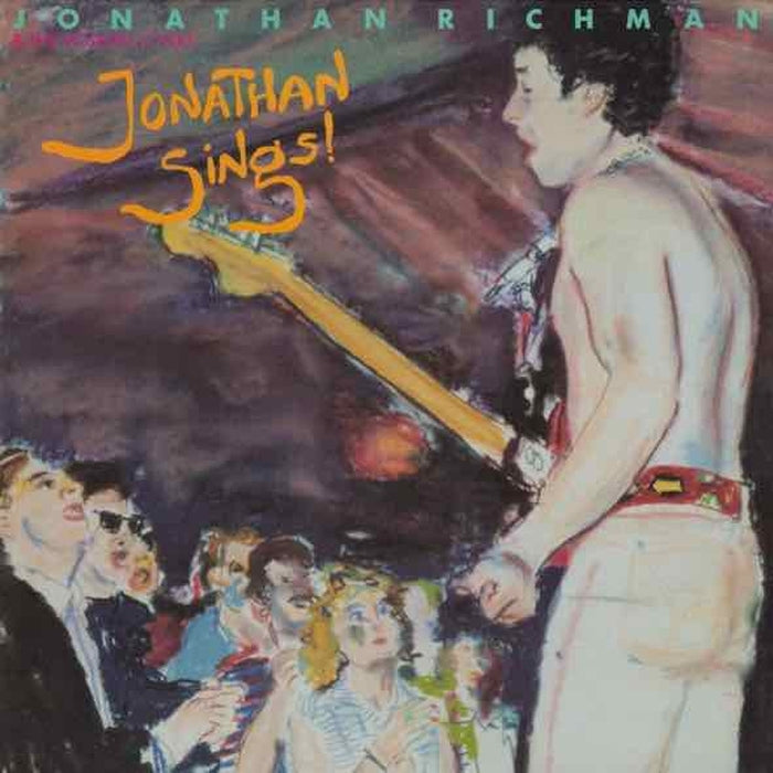 Jonathan Richman & The Modern Lovers – Jonathan Sings! (VG+/VG)