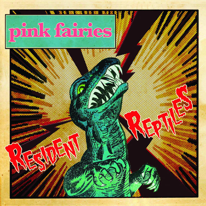 The Pink Fairies – Resident Reptiles