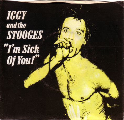 The Stooges – I'm Sick Of You! (VG+/VG+)