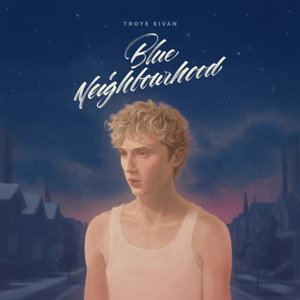 Troye Sivan – Blue Neighbourhood