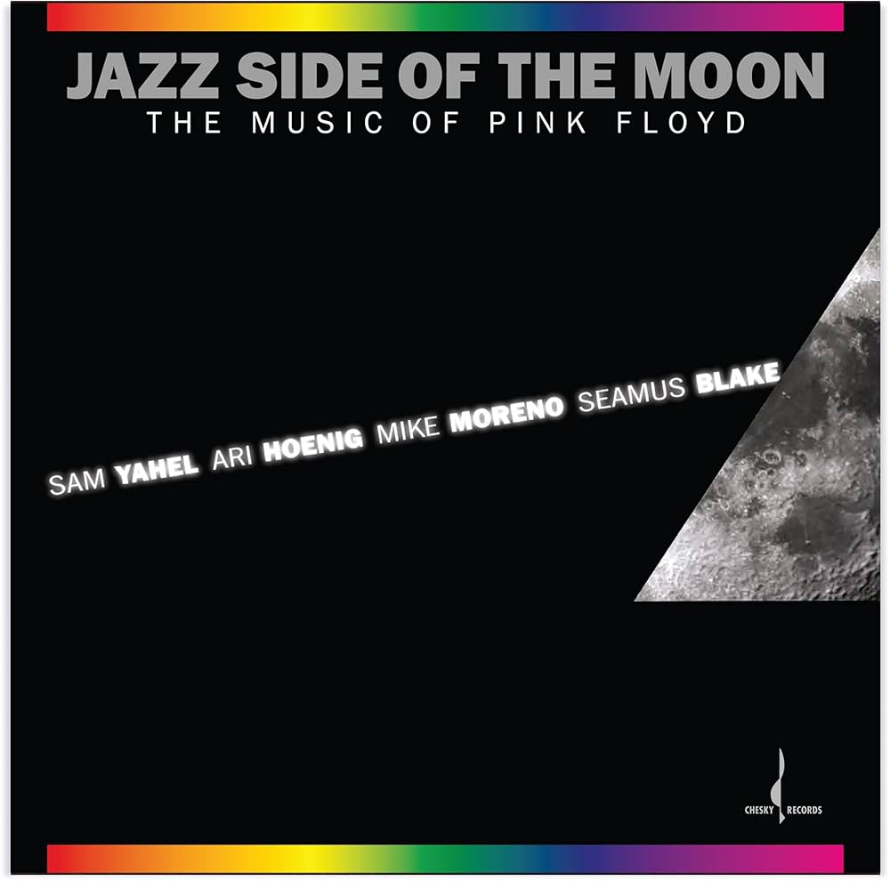 Sam Yahel, Ari Hoenig, Mike Moreno, Seamus Blake – Jazz Side Of The Moon (The Music Of Pink Floyd)