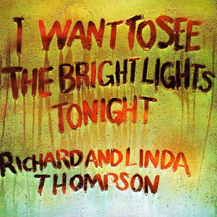 Richard & Linda Thompson – I Want To See The Bright Lights Tonight