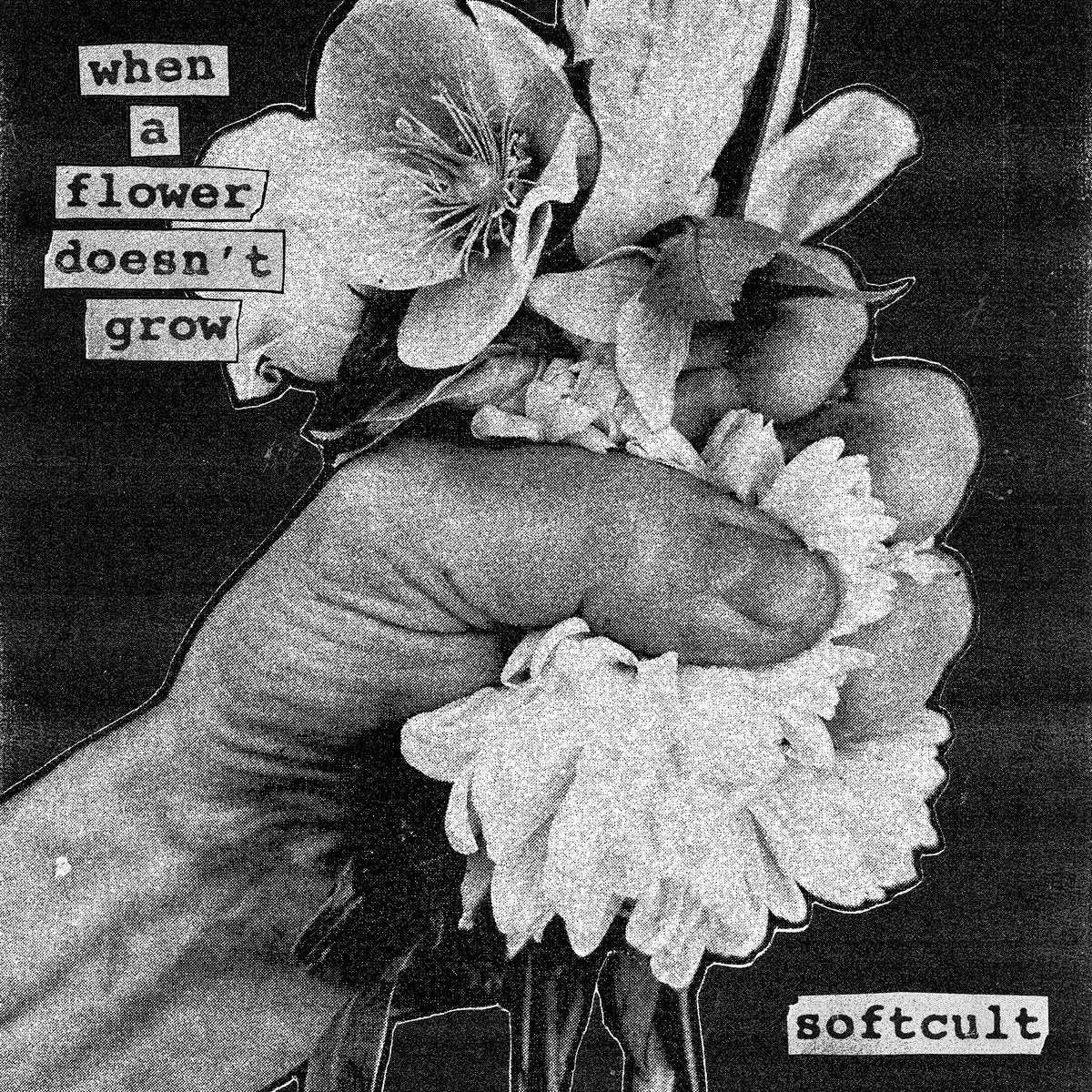 Softcult – When A Flower Doesn't Grow