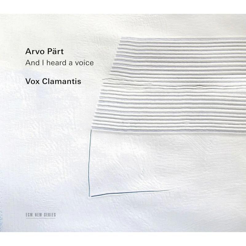 Arvo Pärt, Vox Clamantis – And I Heard A Voice (ECM)