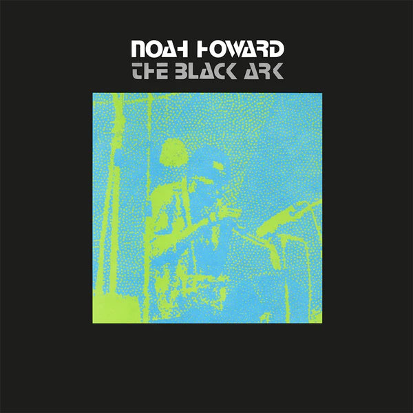 Noah Howard – The Black Ark