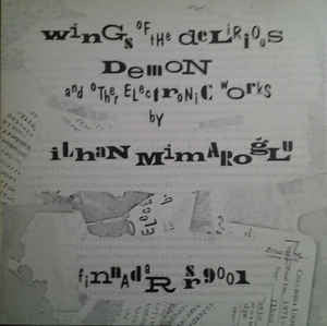 Ilhan Mimaroglu – Wings Of The Delirious Demon And Other Electronic Works (E/E) – LP, US 1972