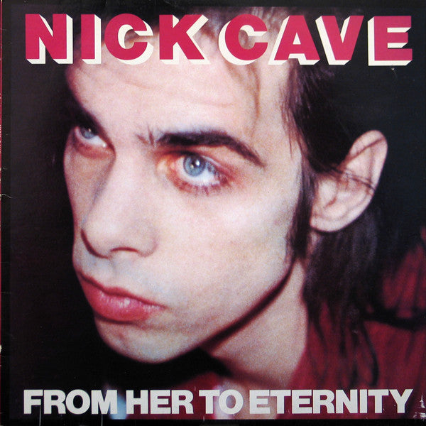 Nick Cave & The Bad Seeds – From Her To Eternity (VG/VG) – LP, UK 1984