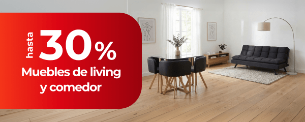Hasta 30% - Muebles de living y comedor.