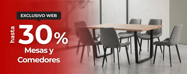 Hasta 30% - Mesas y comedores.