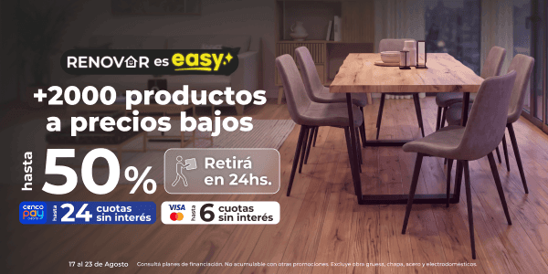 Renovar es Easy - + de 2000 productos a precios bajos - 17 a 23 de agosto - Hasta 50% OFF y 24 Cuotas sin interés con Cencopay y 6 Cuotas sin interés con Visa y Mastercard con retiro en 24 horas