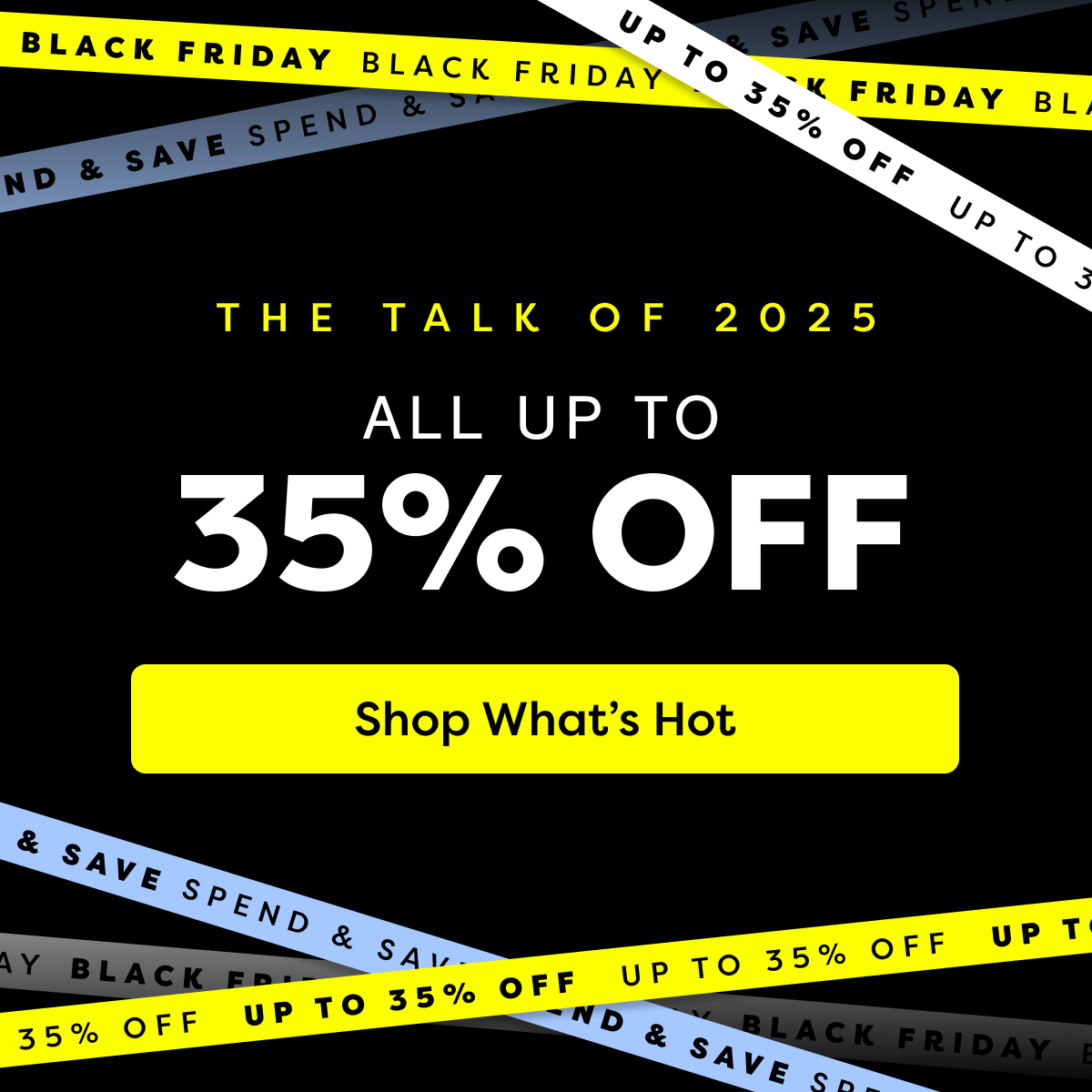 The Talk of 2025. All up to 35% OFF. Shop What's Hot