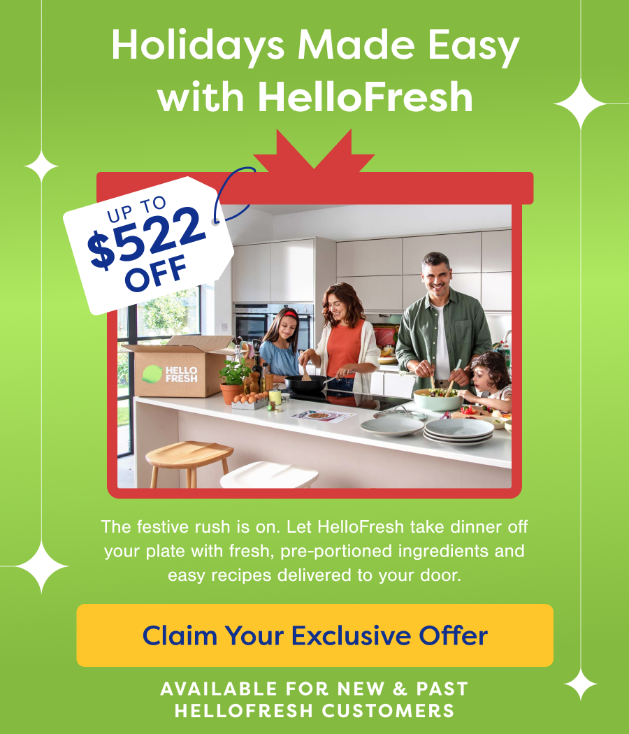 Holidays Made Easy with HelloFresh - Up to $522 OFF. Claim Your Exclusive Offer