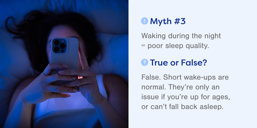 Myth #3 Waking during the night  = poor sleep quality. False.