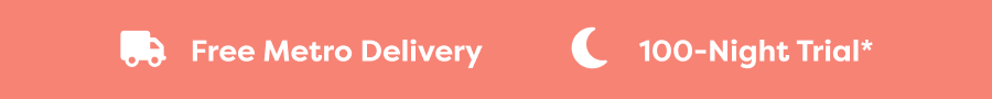 Free Metro Delivery. 100-Night Trial*