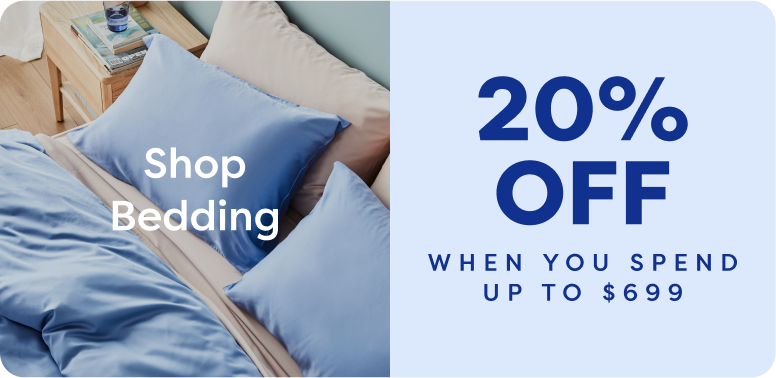 20% OFF When You Spend Up to $699. Shop Bedding