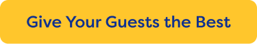 Give Your Guests the Best