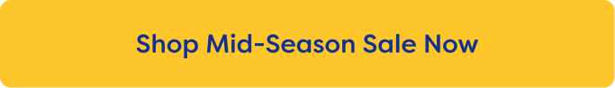 Shop Mid-Season Sale Now