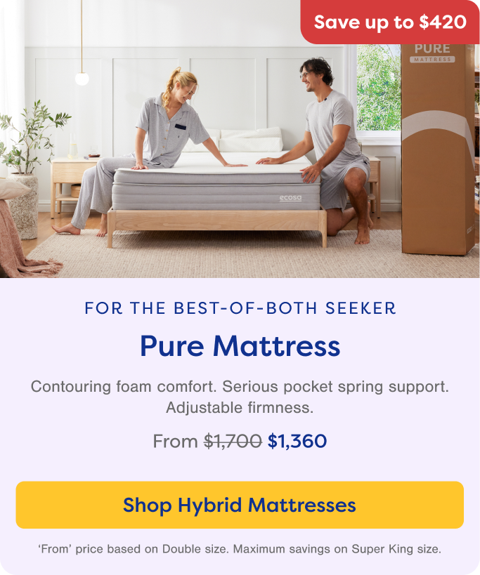 For the Best=of-Both Seeker. Pure Mattress. Save up to $420