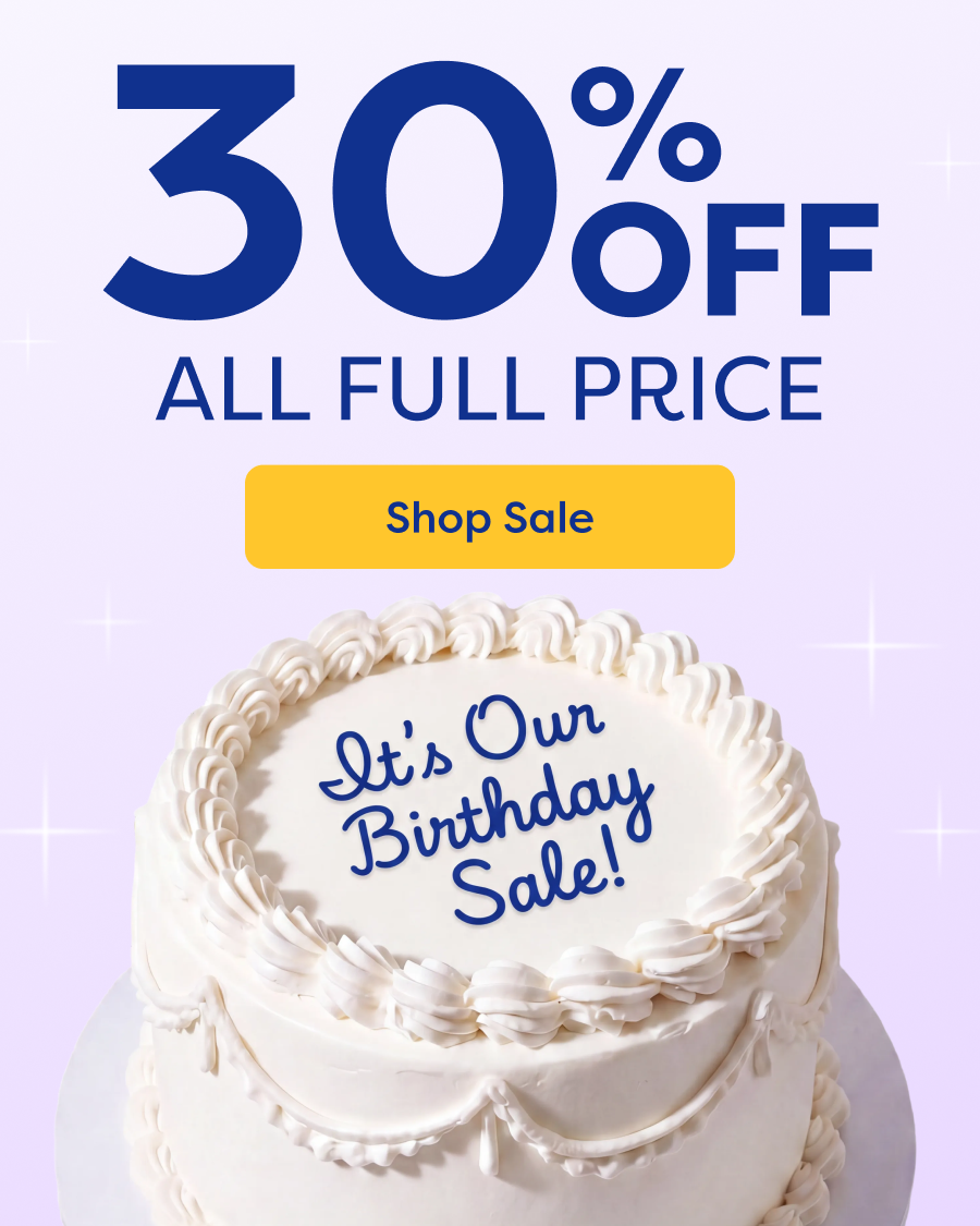 Birthday Sale. 30% OFF ALL FULL PRICE - Shop Sale
