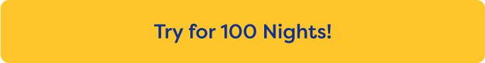 Try for 100 Nights!