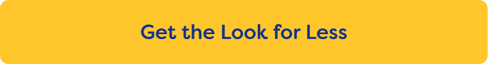 Get the Look for Less