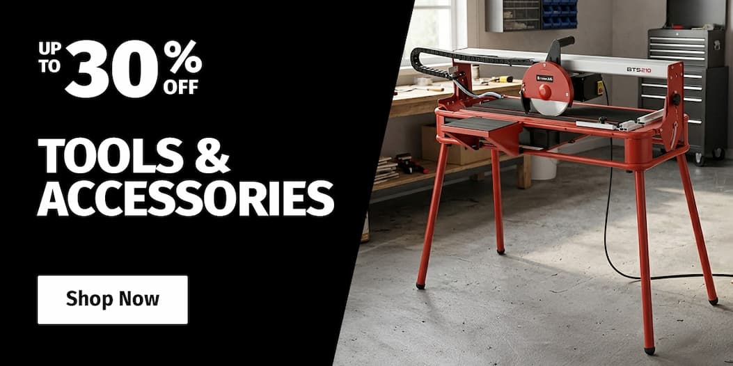 TOOLS & ACCESSORIES UP TO 30% OFF