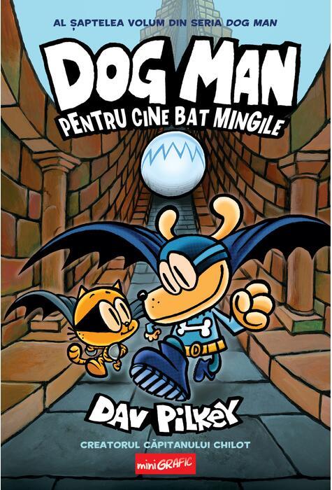 Dog Man (#7). Pentru cine bat mingile