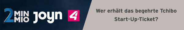 "2 Minuten 2 Millionen – Die PULS 4 Start-Up-Show" - Tchibo Start-Up-Ticket 
